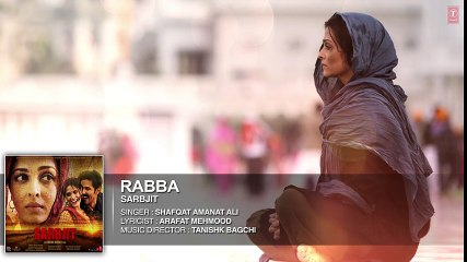 Rabba Full Song - SARBJIT - Latest Bollywood Songs - Songs HD