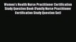 Read Women's Health Nurse Practitioner Certification Study Question Book (Family Nurse Practitioner