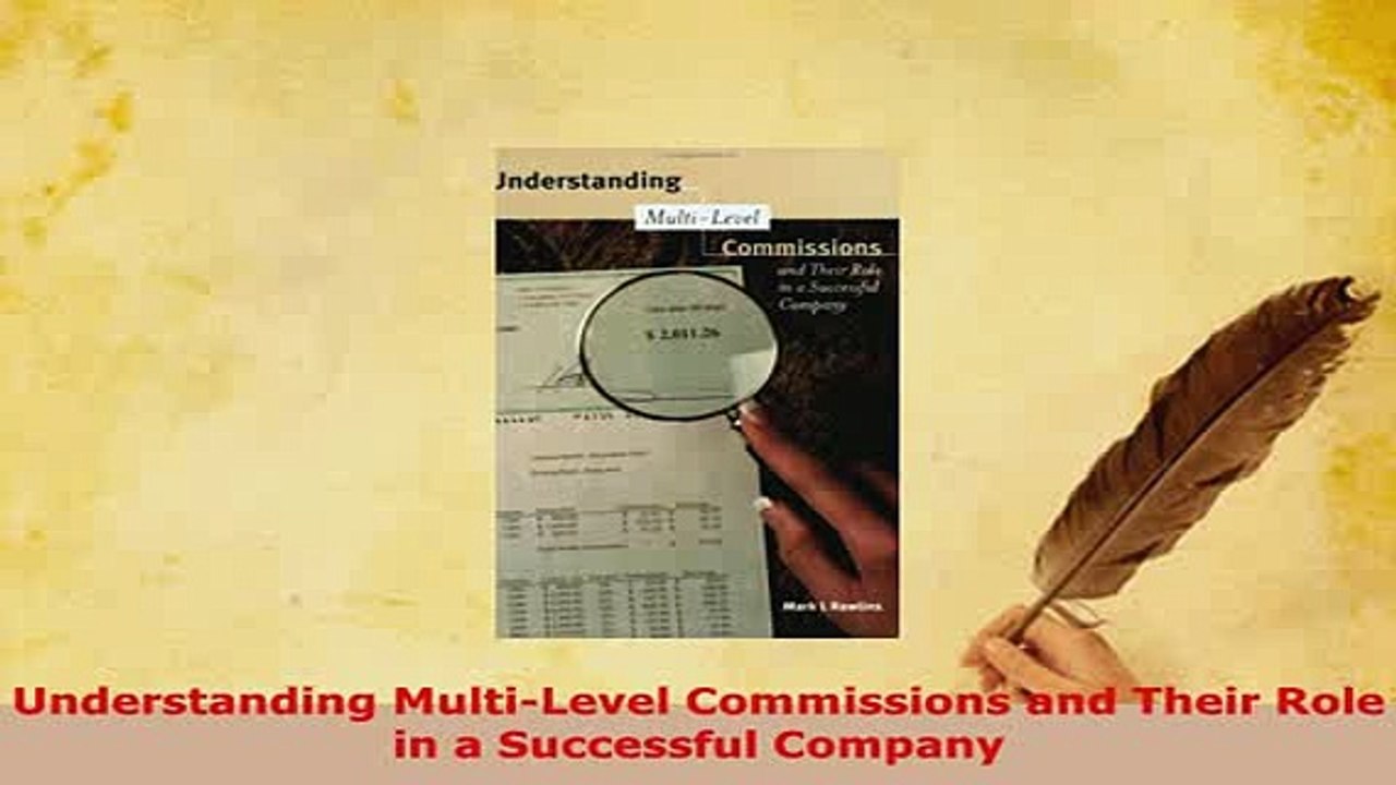 PDF  Understanding MultiLevel Commissions and Their Role in a Successful Company PDF Full Ebook