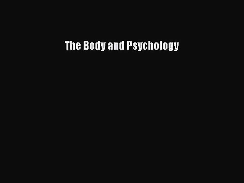 Read The Body and Psychology Ebook Free