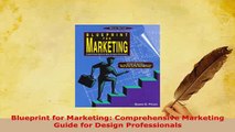 Download  Blueprint for Marketing Comprehensive Marketing Guide for Design Professionals Read Online