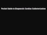 Download Pocket Guide to Diagnostic Cardiac Catheterization Ebook Free