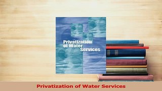 Read  Privatization of Water Services PDF Online