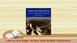 Read  Life on the Edge At Sea with British Fishermen Ebook Free
