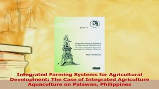 Download  Integrated Farming Systems for Agricultural Development The Case of Integrated  EBook
