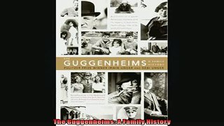 READ THE NEW BOOK   The Guggenheims A Family History  FREE BOOOK ONLINE