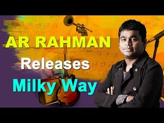 A R Rahman Releases "The Milky Way" Album | By Ganesh Rajagopalan, Stephen Devassy, Bombay Jayshree
