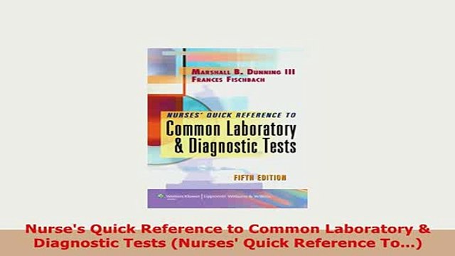 PDF Nurses Quick Reference to Common Laboratory Diagnostic Tests Nurses Quick Reference PDF Online