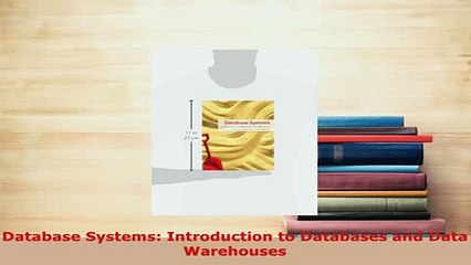 PDF  Database Systems Introduction to Databases and Data Warehouses Read Full Ebook