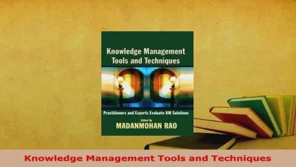PDF  Knowledge Management Tools and Techniques Read Online
