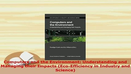 PDF  Computers and the Environment Understanding and Managing their Impacts EcoEfficiency in PDF Online