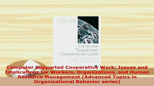 PDF Computer Supported Cooperative Work Issues and Implications for Workers Organizations and PDF Full Ebook