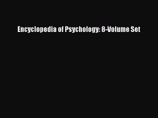Download Encyclopedia of Psychology: 8-Volume Set PDF Online