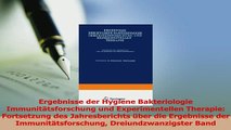 Read  Ergebnisse der Hygiene Bakteriologie Immunitätsforschung und Experimentellen Therapie Ebook Free