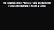 Read The Encyclopedia of Phobias Fears and Anxieties (Facts on File Library of Health & Living)