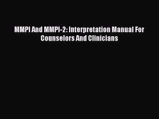 Read MMPI And MMPI-2: Interpretation Manual For Counselors And Clinicians Ebook Free