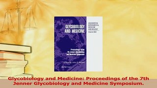 Read  Glycobiology and Medicine Proceedings of the 7th Jenner Glycobiology and Medicine Ebook Free