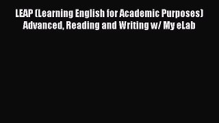 [Download PDF] LEAP (Learning English for Academic Purposes) Advanced Reading and Writing w/