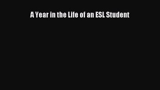 [Download PDF] A Year in the Life of an ESL Student Ebook Online