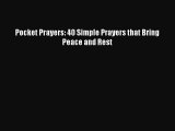 Ebook Pocket Prayers: 40 Simple Prayers that Bring Peace and Rest Read Full Ebook