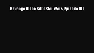 Download Revenge Of the Sith (Star Wars Episode III)  Read Online