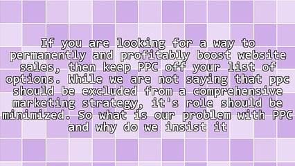Never Boost Website Sales Using PPC and Here's Why