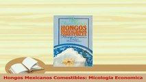 PDF  Hongos Mexicanos Comestibles Micologia Economica Download Online