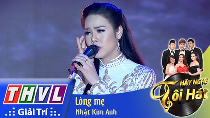 THVL - Hãy nghe tôi hát - Tập 9- Lòng mẹ - Nhật Kim Anh