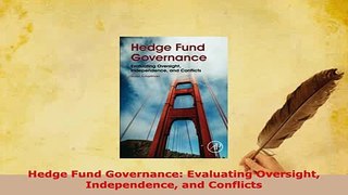 Download  Hedge Fund Governance Evaluating Oversight Independence and Conflicts PDF Online
