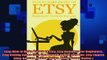READ book  Etsy How to Make Money on Etsy Etsy Business For Beginners Etsy Selling Succe Etsy Free  DOWNLOAD ONLINE