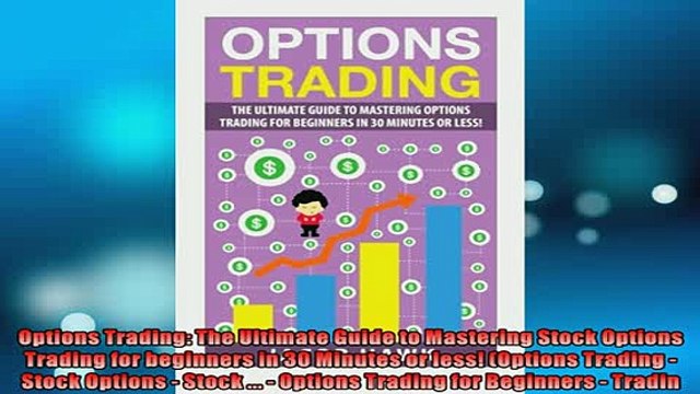 FREE DOWNLOAD Options Trading The Ultimate Guide to Mastering Stock Options Trading for beginners in 30 DOWNLOAD ONLINE