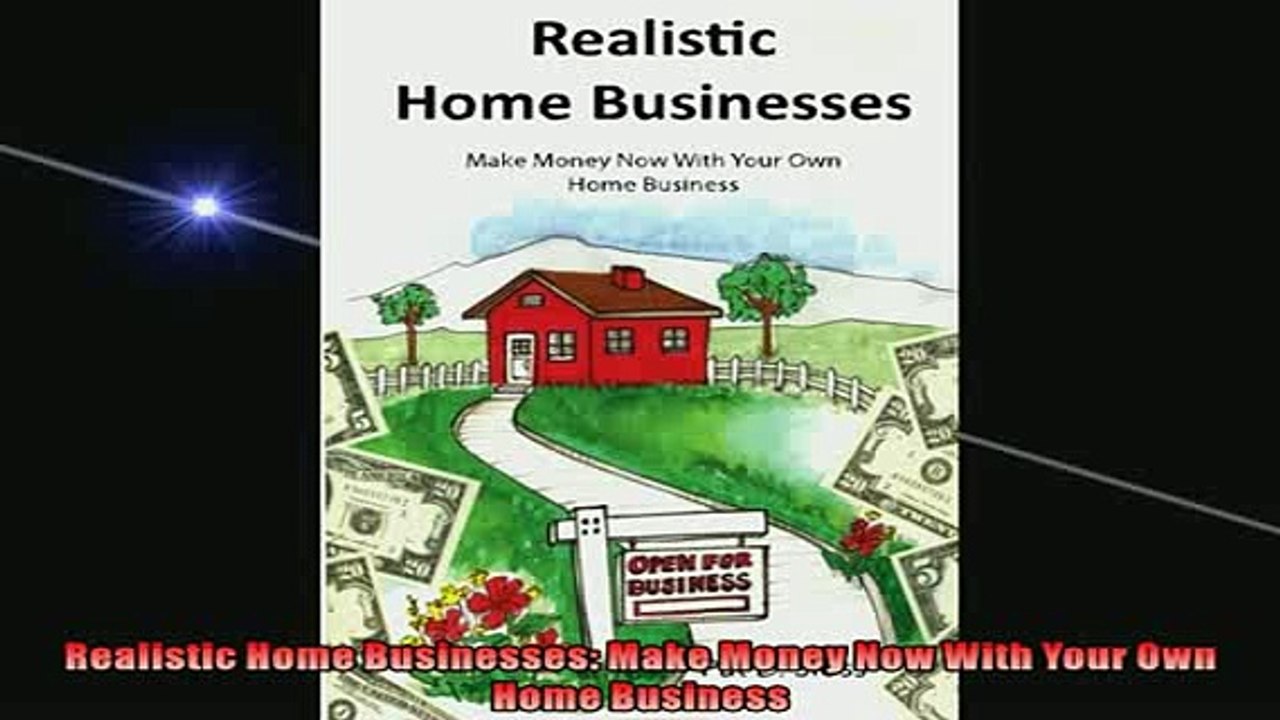 EBOOK ONLINE  Realistic Home Businesses Make Money Now With Your Own Home Business  FREE BOOOK ONLINE