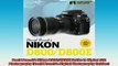 READ book  David Buschs Nikon D800D800E Guide to Digital SLR Photography David Buschs Digital Online Free