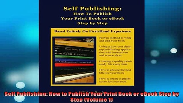 FREE DOWNLOAD Self Publishing How to Publish Your Print Book or eBook Step by Step Volume 1 BOOK ONLINE