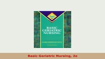 Download  Basic Geriatric Nursing 2e Read Online
