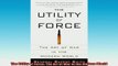 READ book  The Utility of Force The Art of War in the Modern World Full EBook