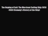 Download The Heyday of Sail: The Merchant Sailing Ship 1650-1830 (Conway's History of the Ship)