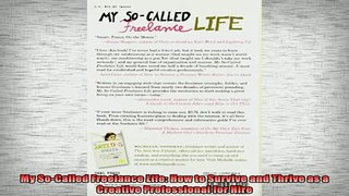 READ book  My SoCalled Freelance Life How to Survive and Thrive as a Creative Professional for Hire Full Free