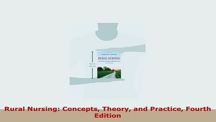 Download  Rural Nursing Concepts Theory and Practice Fourth Edition Read Full Ebook
