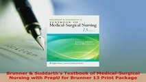 Download  Brunner  Suddarths Textbook of MedicalSurgical Nursing with PrepU for Brunner 13 Print Read Online