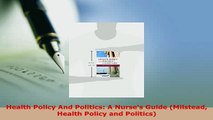 PDF  Health Policy And Politics A Nurses Guide Milstead Health Policy and Politics PDF Book Free