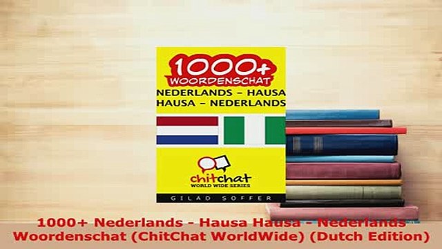 PDF 1000 Nederlands Hausa Hausa Nederlands Woordenschat ChitChat WorldWide Dutch Read Online