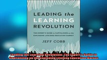 READ THE NEW BOOK   Leading the Learning Revolution The Experts Guide to Capitalizing on the Exploding  FREE BOOOK ONLINE