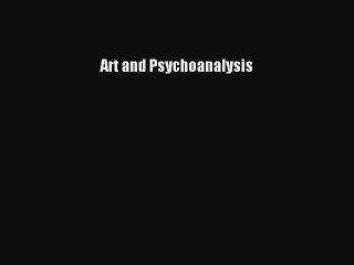 Read Art and Psychoanalysis Ebook Free