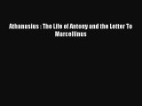 Book Athanasius : The Life of Antony and the Letter To Marcellinus Full Ebook