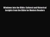 Book Windows into the Bible: Cultural and Historical Insights from the Bible for Modern Readers