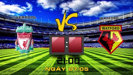 Soi kèo liverpool vs watford