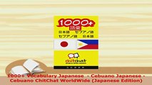 PDF  1000 Vocabulary Japanese   Cebuano Japanese  Cebuano ChitChat WorldWide Japanese Read Full Ebook