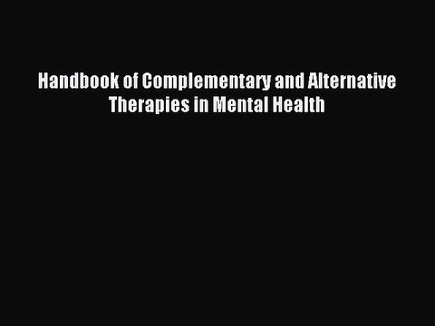 Read Handbook of Complementary and Alternative Therapies in Mental Health Ebook Free