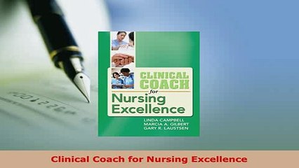 Download  Clinical Coach for Nursing Excellence Read Online